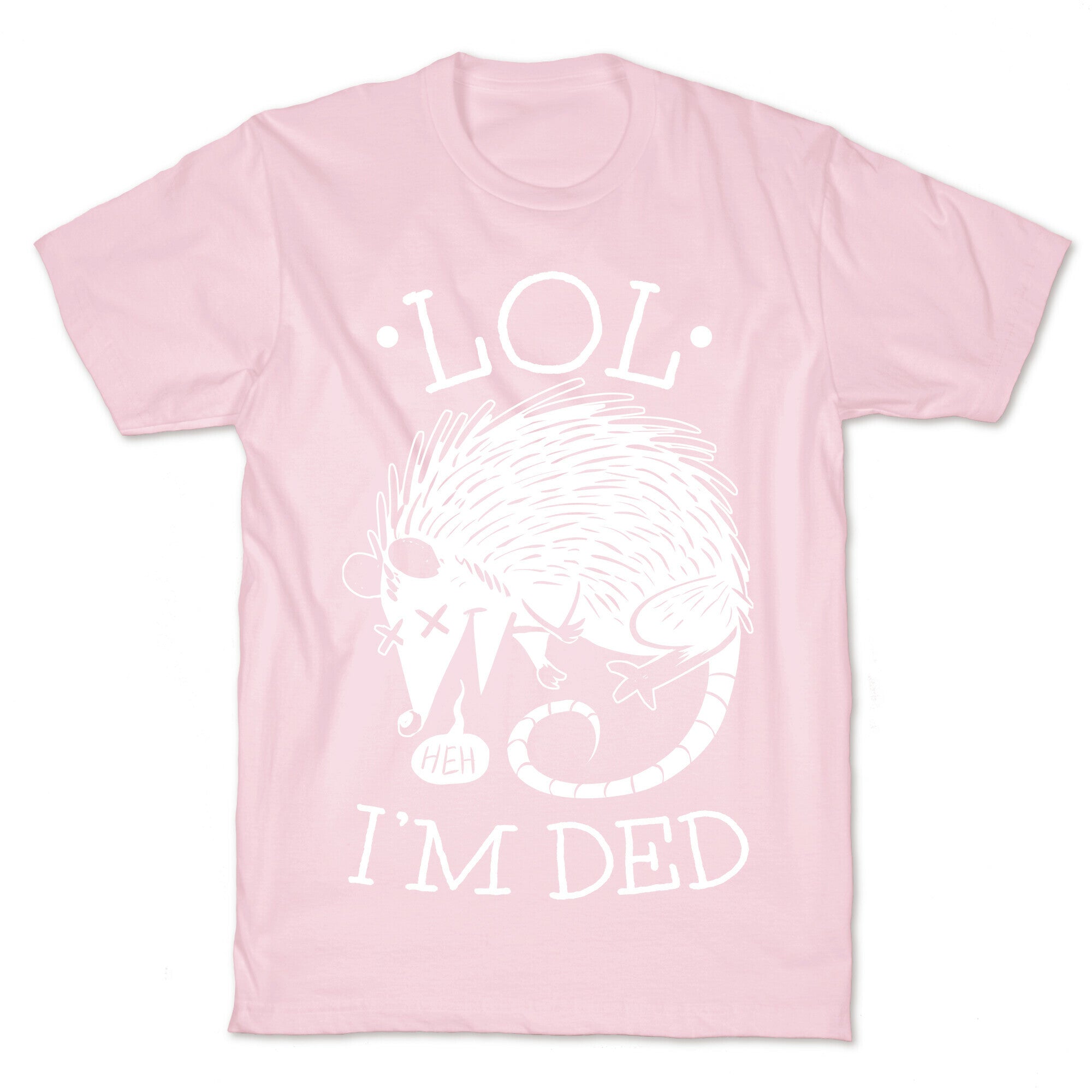 LOL I'M DEAD T-Shirt