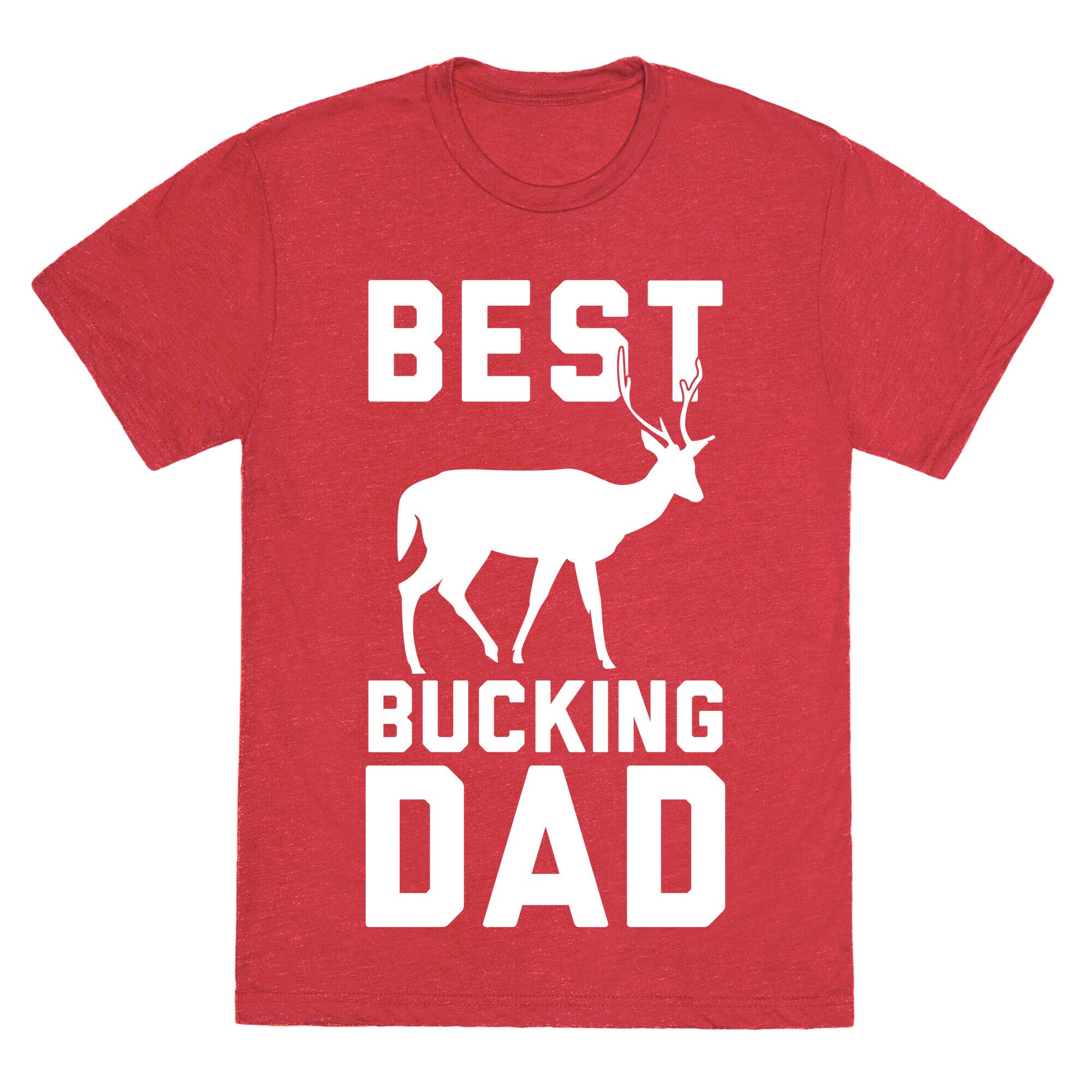 Best Bucking Dad Unisex Triblend Tee