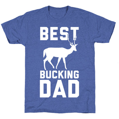 Best Bucking Dad Unisex Triblend Tee