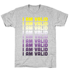 I Am Valid - Non-binary  T-Shirt