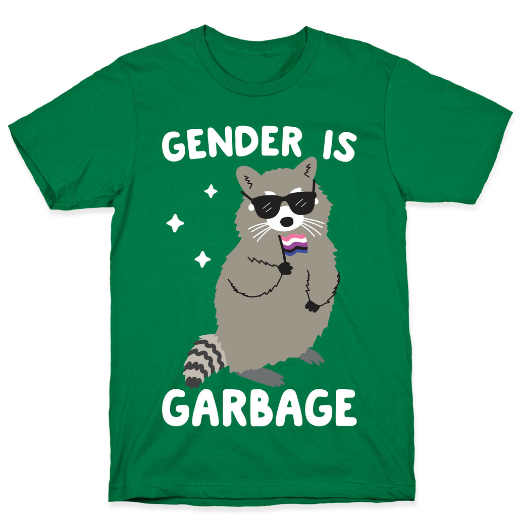 Gender Is Garbage Gender Fluid Raccoon T-Shirt