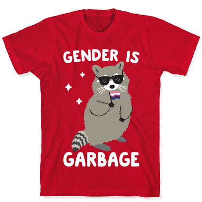 Gender Is Garbage Gender Fluid Raccoon T-Shirt