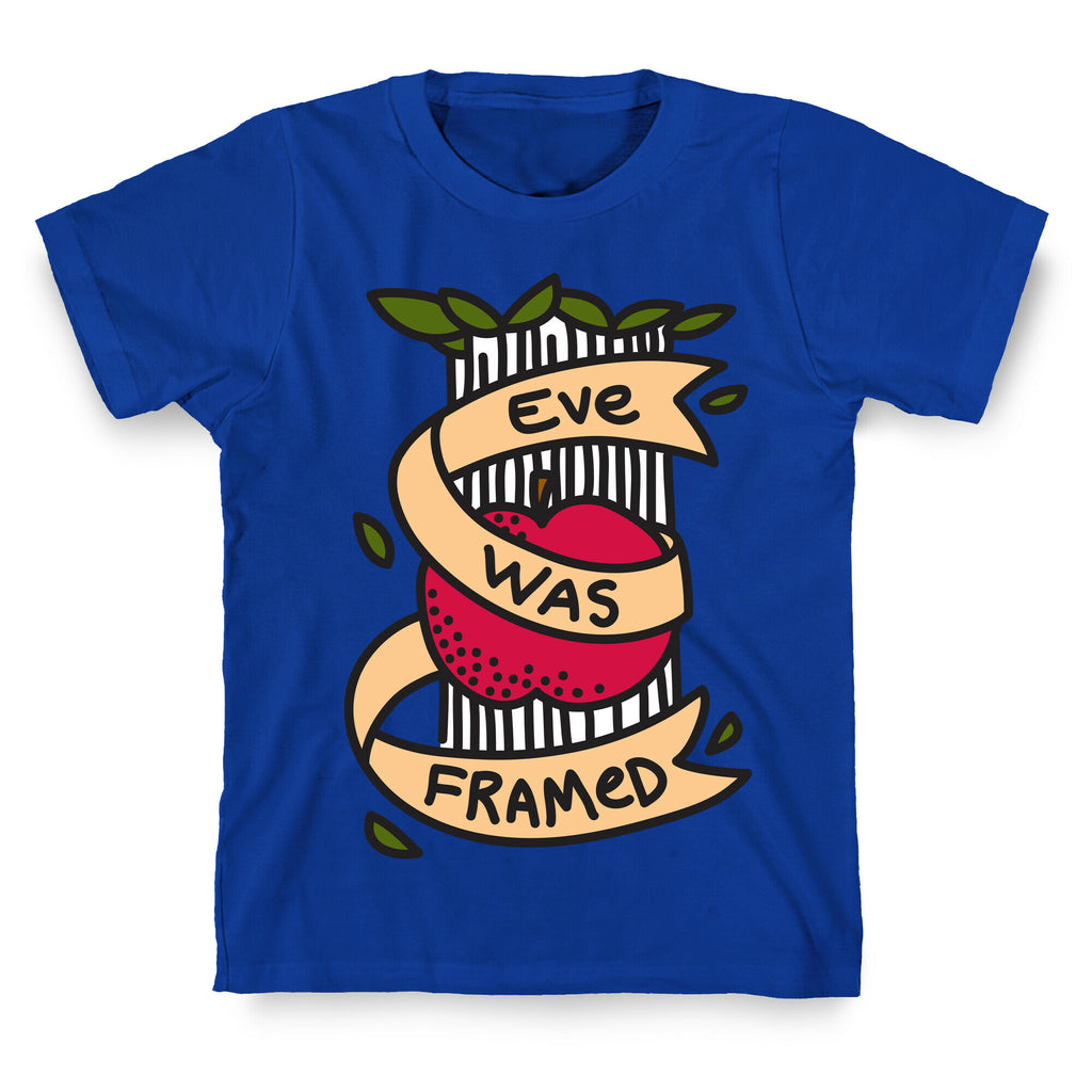 Eve Was Framed T-Shirt