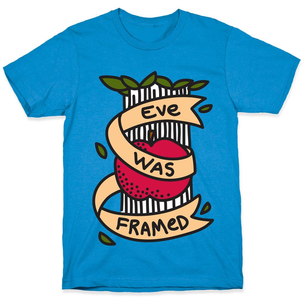 Eve Was Framed T-Shirt
