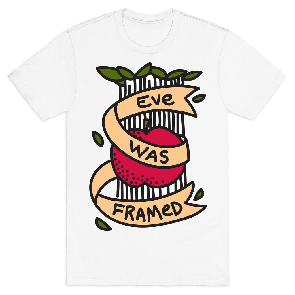 Eve Was Framed T-Shirt