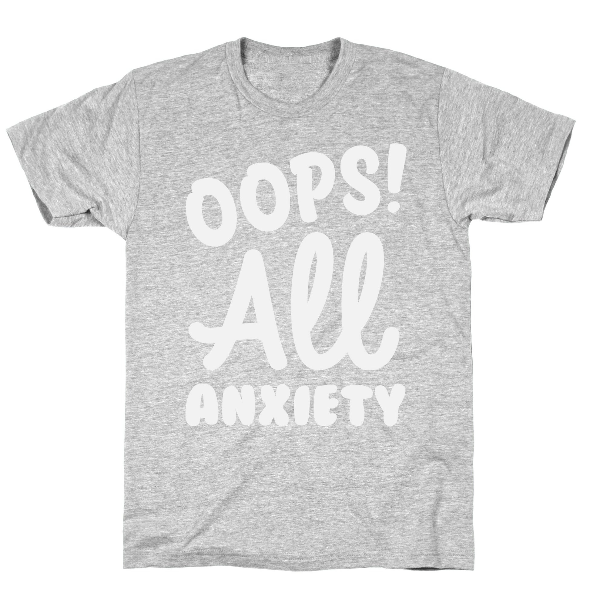 Oops! All Anxiety T-Shirt