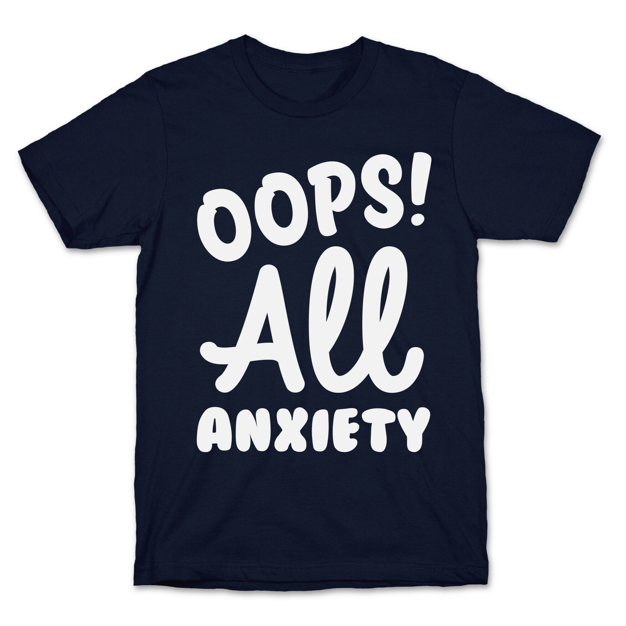 Oops! All Anxiety T-Shirt
