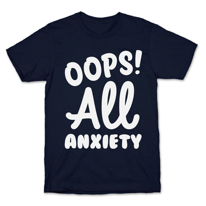 Oops! All Anxiety T-Shirt