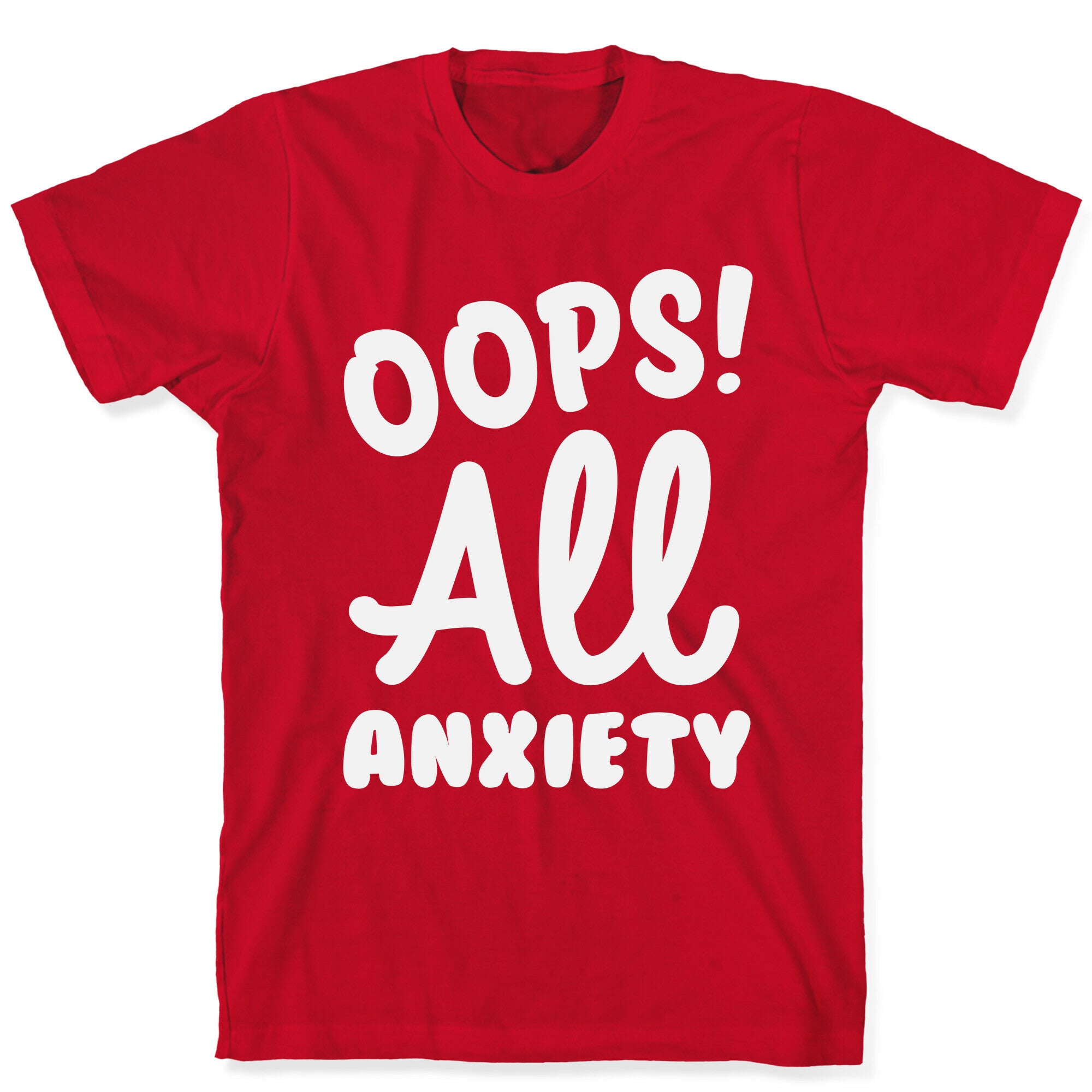 Oops! All Anxiety T-Shirt