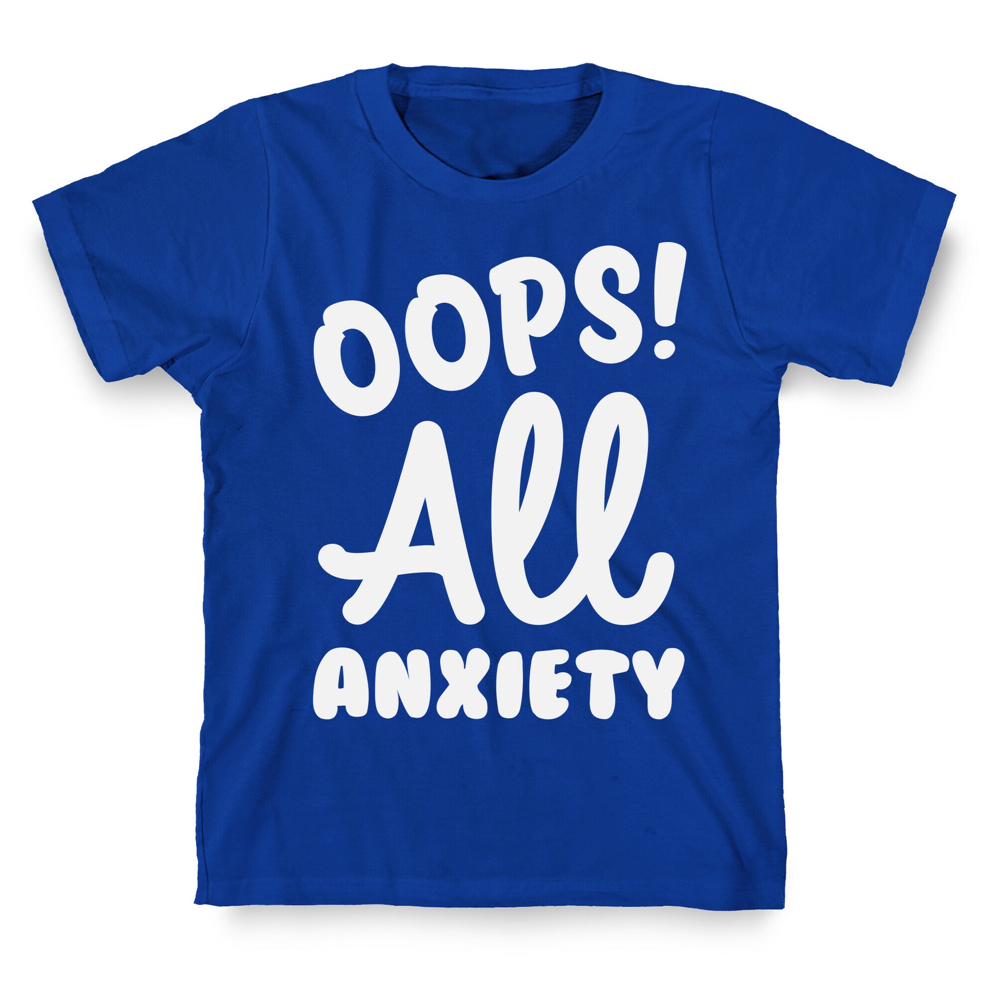 Oops! All Anxiety T-Shirt