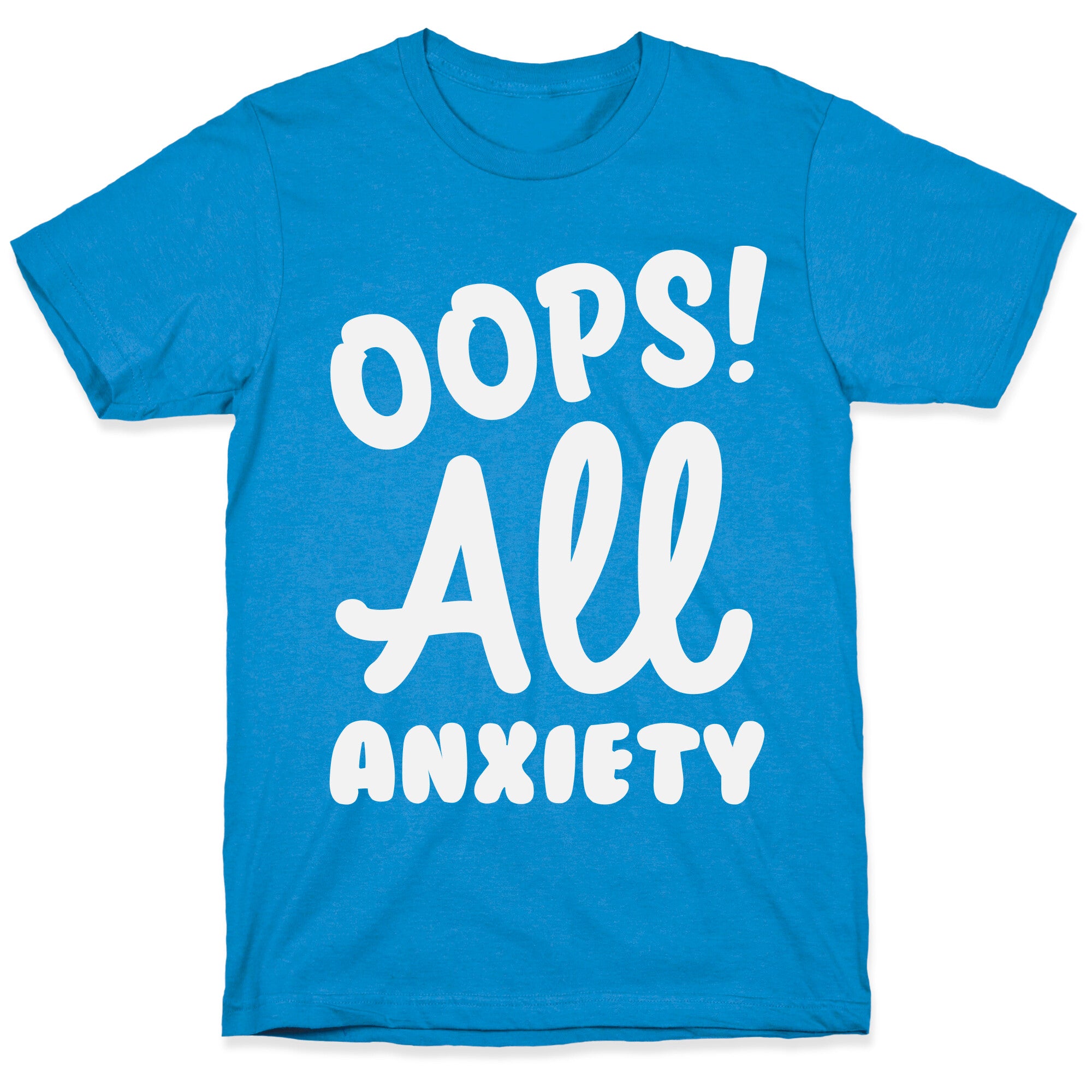 Oops! All Anxiety T-Shirt