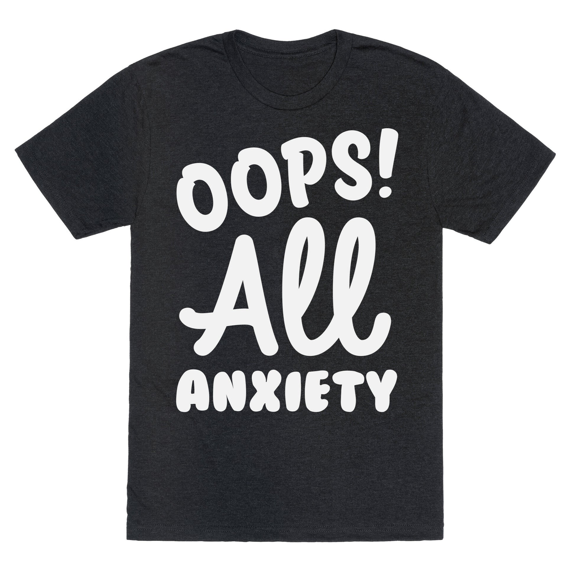 Oops! All Anxiety Unisex Triblend Tee