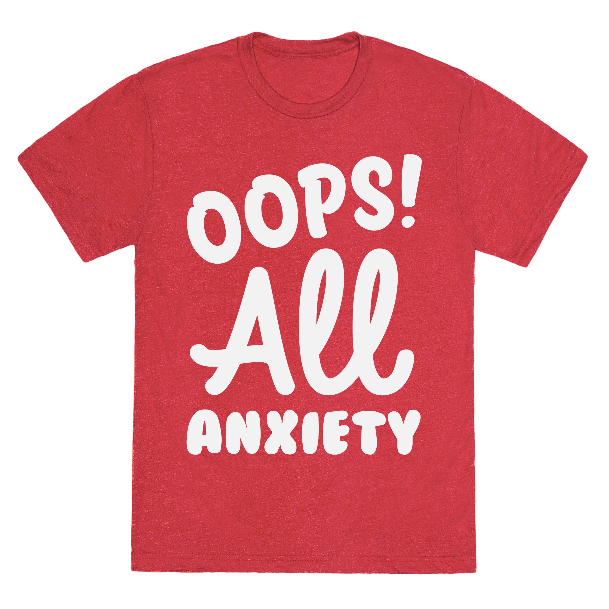 Oops! All Anxiety Unisex Triblend Tee