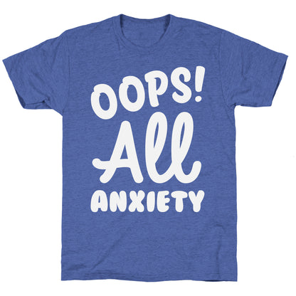 Oops! All Anxiety Unisex Triblend Tee