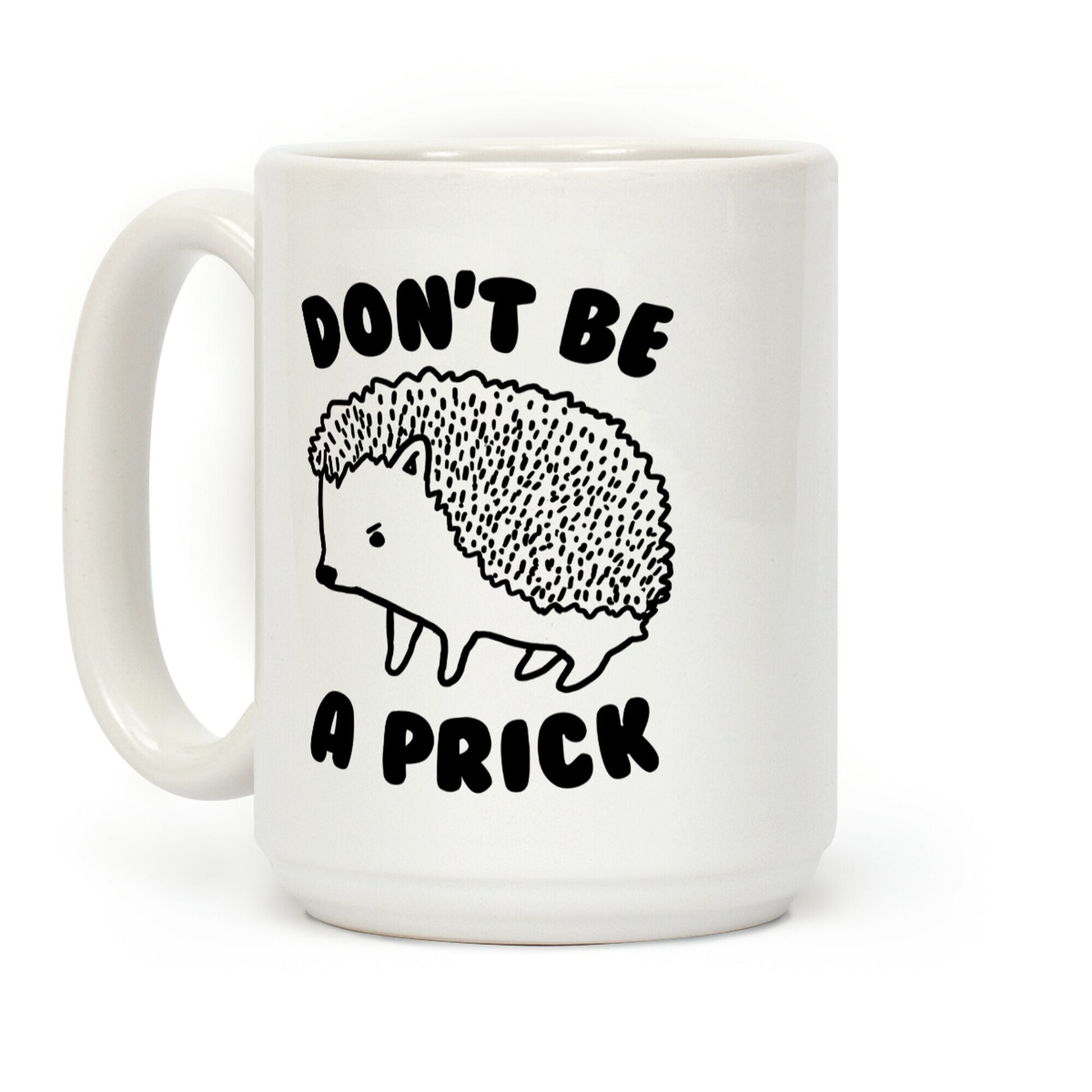 Don't Be A Prick Coffee Mug