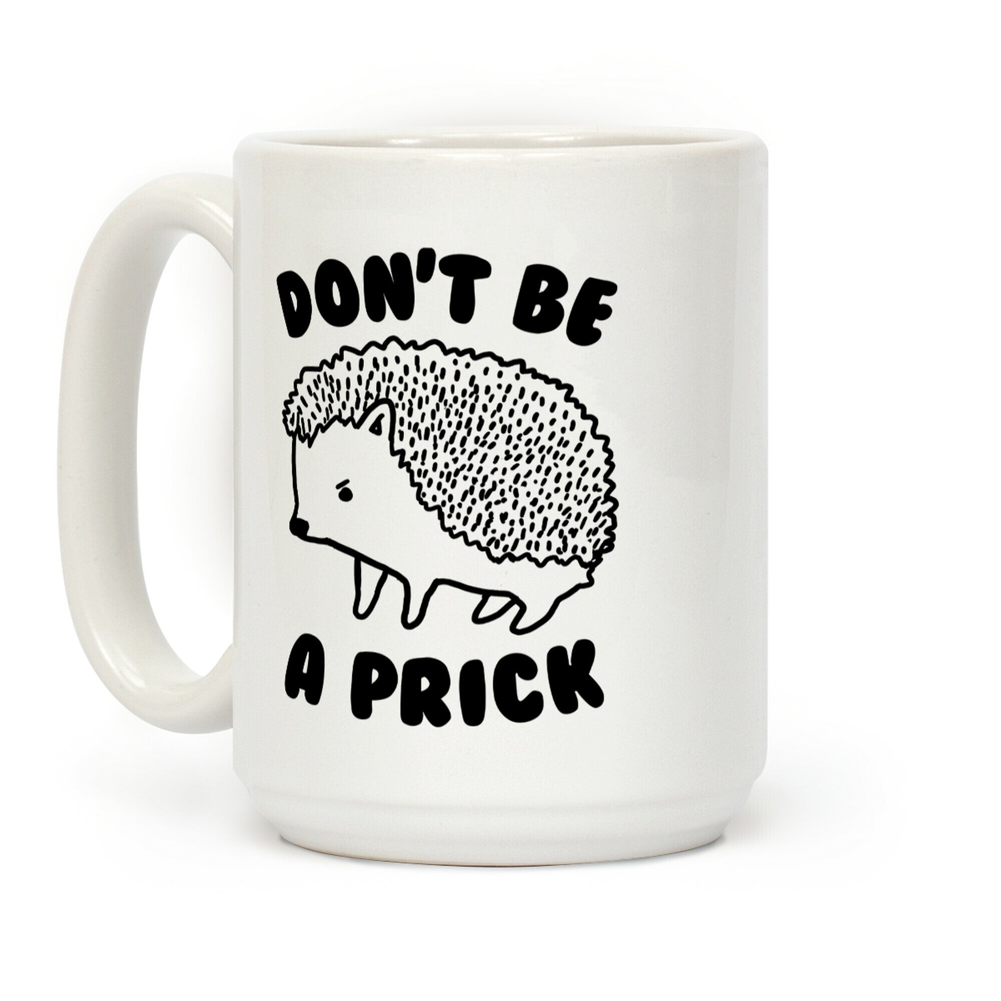 Don't Be A Prick Coffee Mug