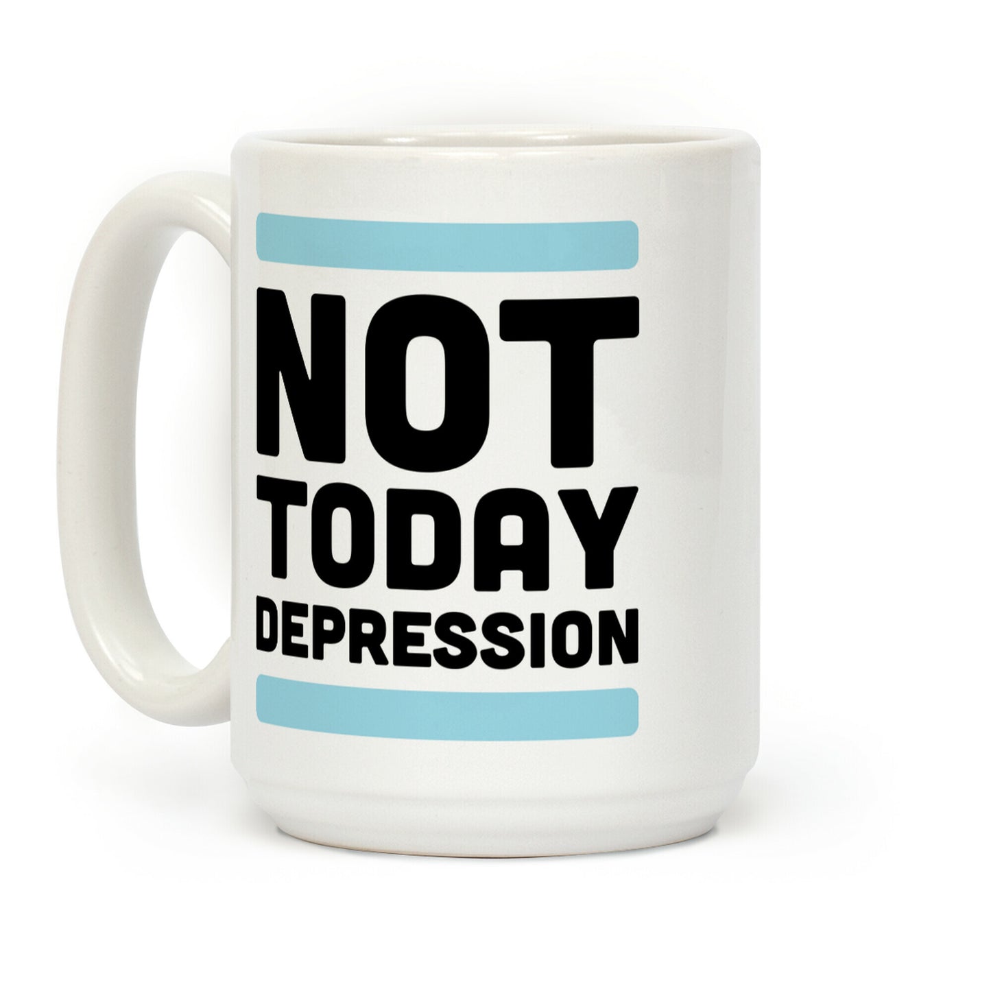 Not Today, Depression Coffee Mug