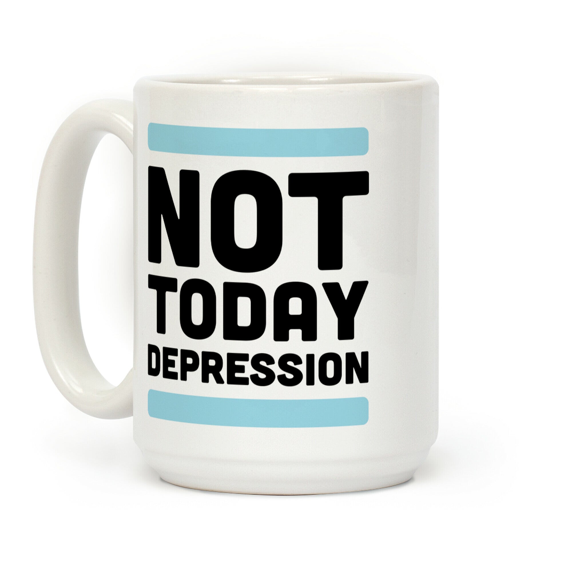 Not Today, Depression Coffee Mug