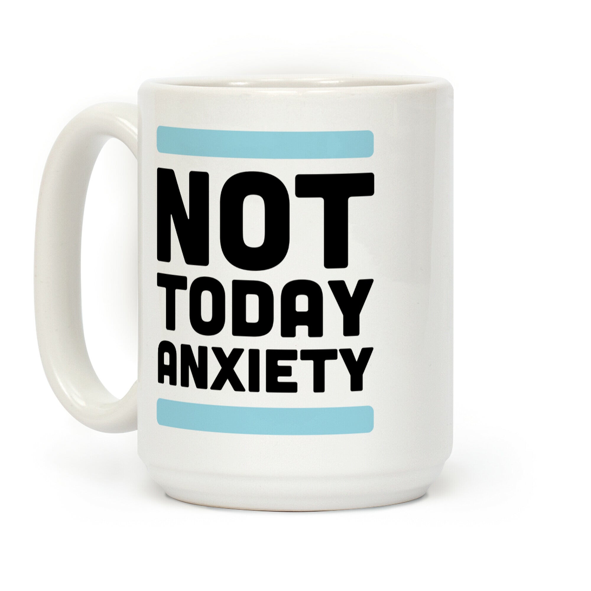 Not Today, Anxiety Coffee Mug