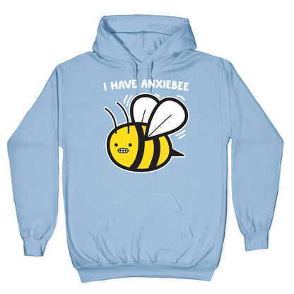 I Have Anxiebee Bee Hoodie