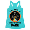 My Battery Is Low And It's Getting Dark (Mars Rover Oppy) Racerback Tank