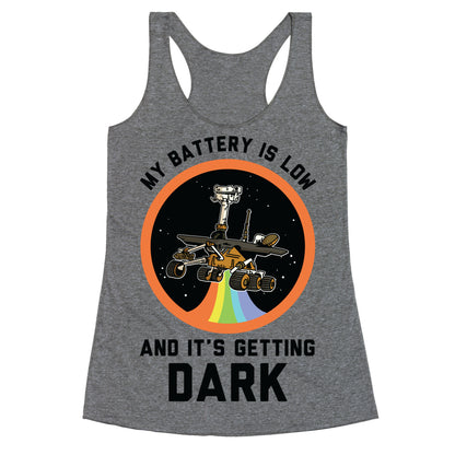 My Battery Is Low And It's Getting Dark (Mars Rover Oppy) Racerback Tank