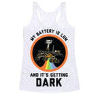 My Battery Is Low And It's Getting Dark (Mars Rover Oppy) Racerback Tank