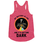 My Battery Is Low And It's Getting Dark (Mars Rover Oppy) Racerback Tank