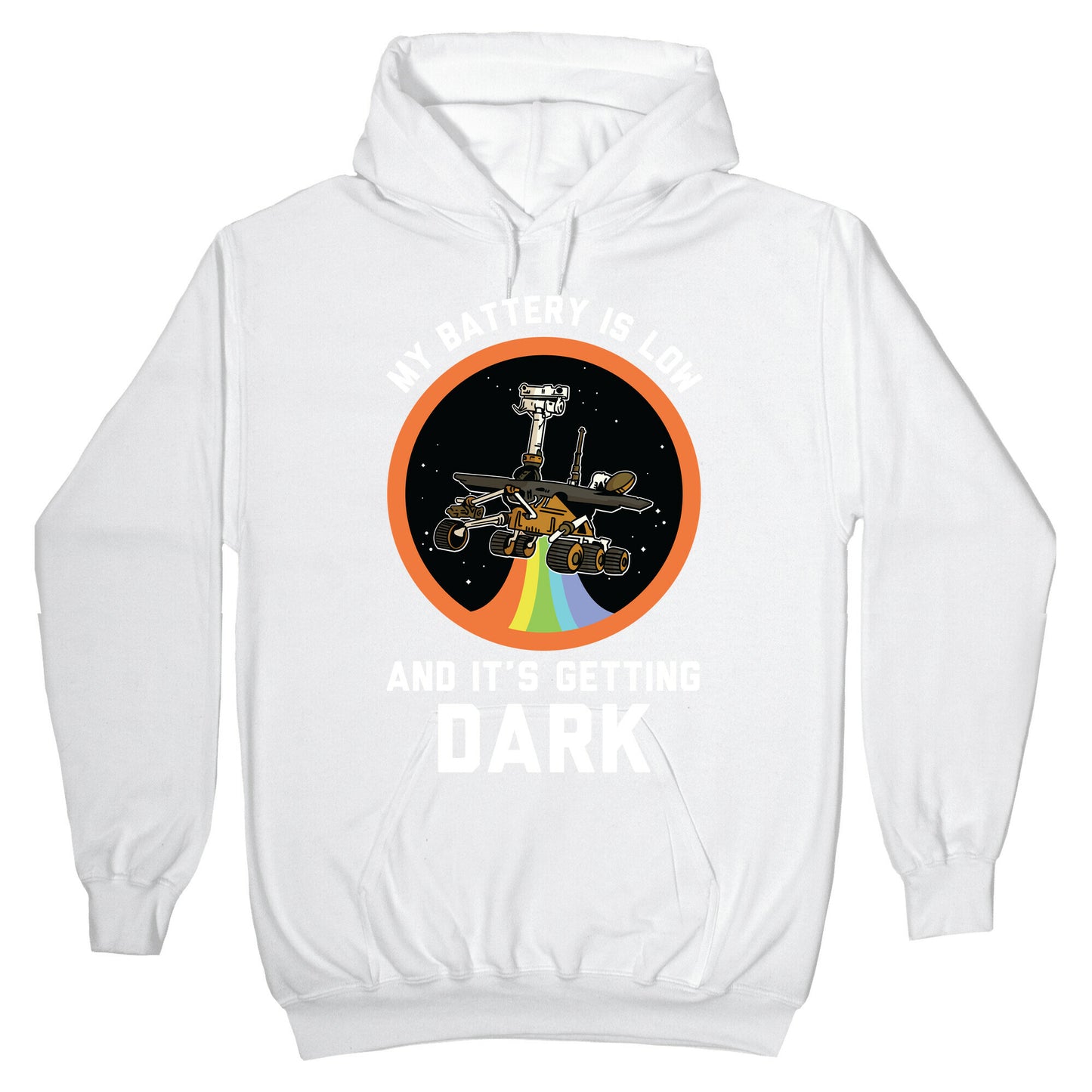 My Battery Is Low And It's Getting Dark (Mars Rover Oppy) Hoodie