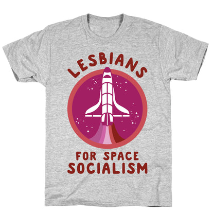 Lesbians For Space Socialism T-Shirt