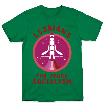 Lesbians For Space Socialism T-Shirt