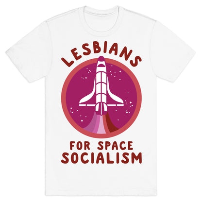Lesbians For Space Socialism T-Shirt