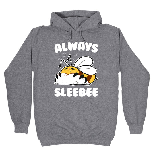 Always Sleebee Hoodie