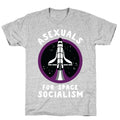 Asexuals For Space Socialism T-Shirt
