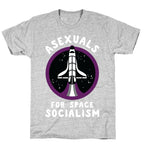 Asexuals For Space Socialism T-Shirt