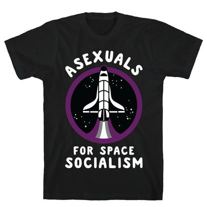 Asexuals For Space Socialism T-Shirt