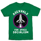 Asexuals For Space Socialism T-Shirt