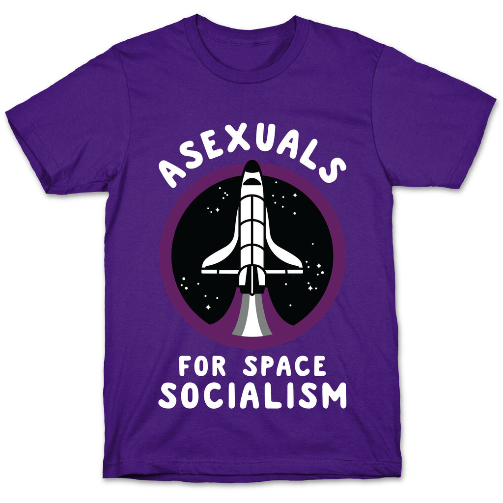 Asexuals For Space Socialism T-Shirt