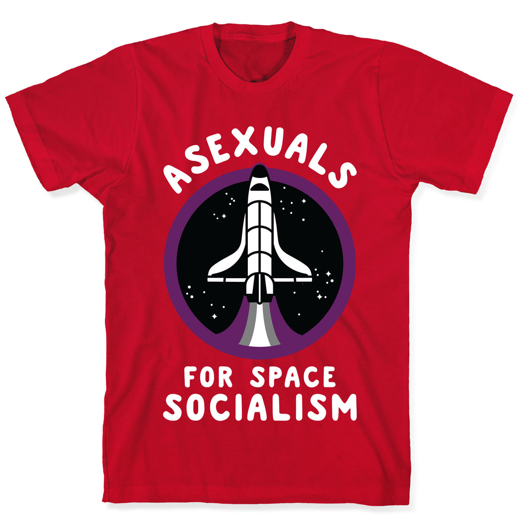 Asexuals For Space Socialism T-Shirt