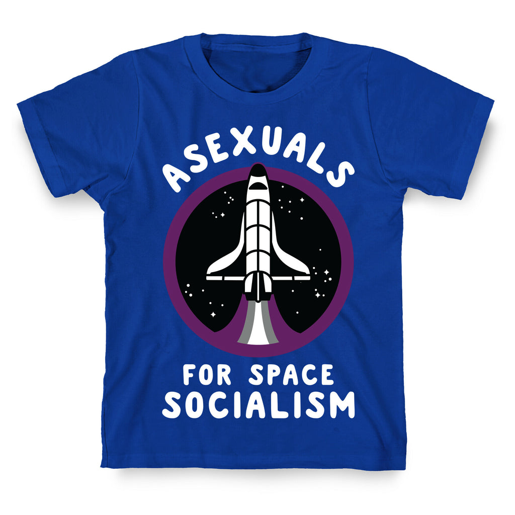 Asexuals For Space Socialism T-Shirt