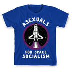 Asexuals For Space Socialism T-Shirt
