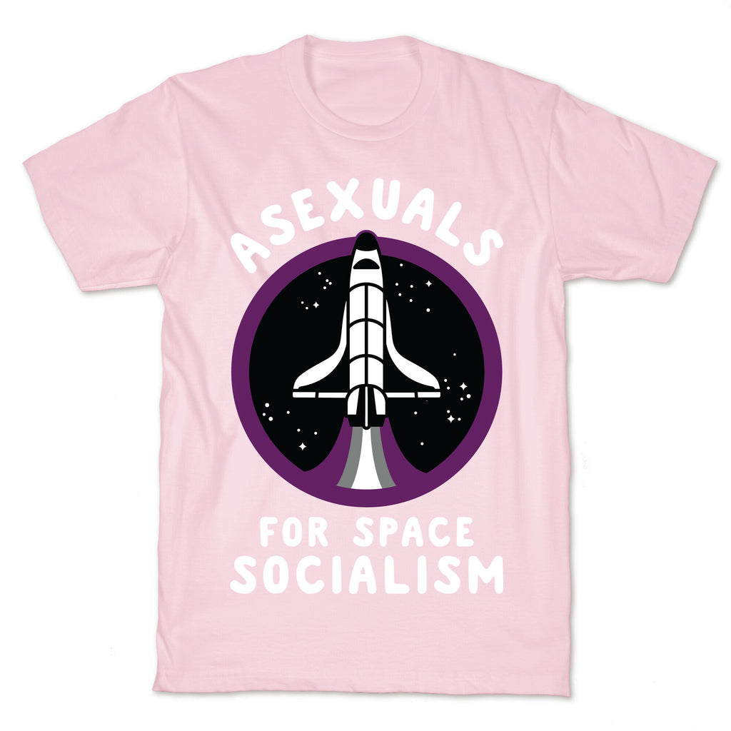 Asexuals For Space Socialism T-Shirt