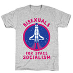 Bisexuals For Space Socialism T-Shirt