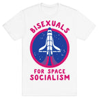 Bisexuals For Space Socialism T-Shirt