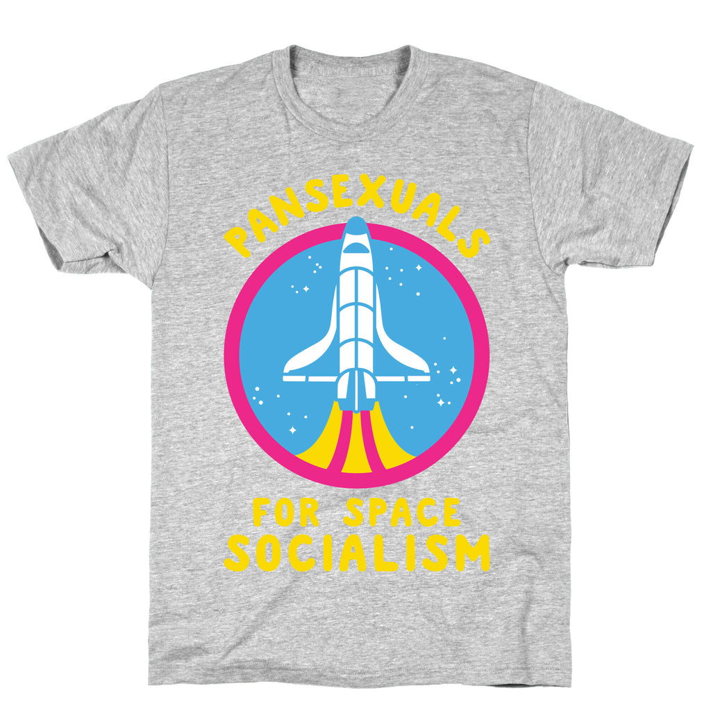 Pansexuals For Space Socialism T-Shirt
