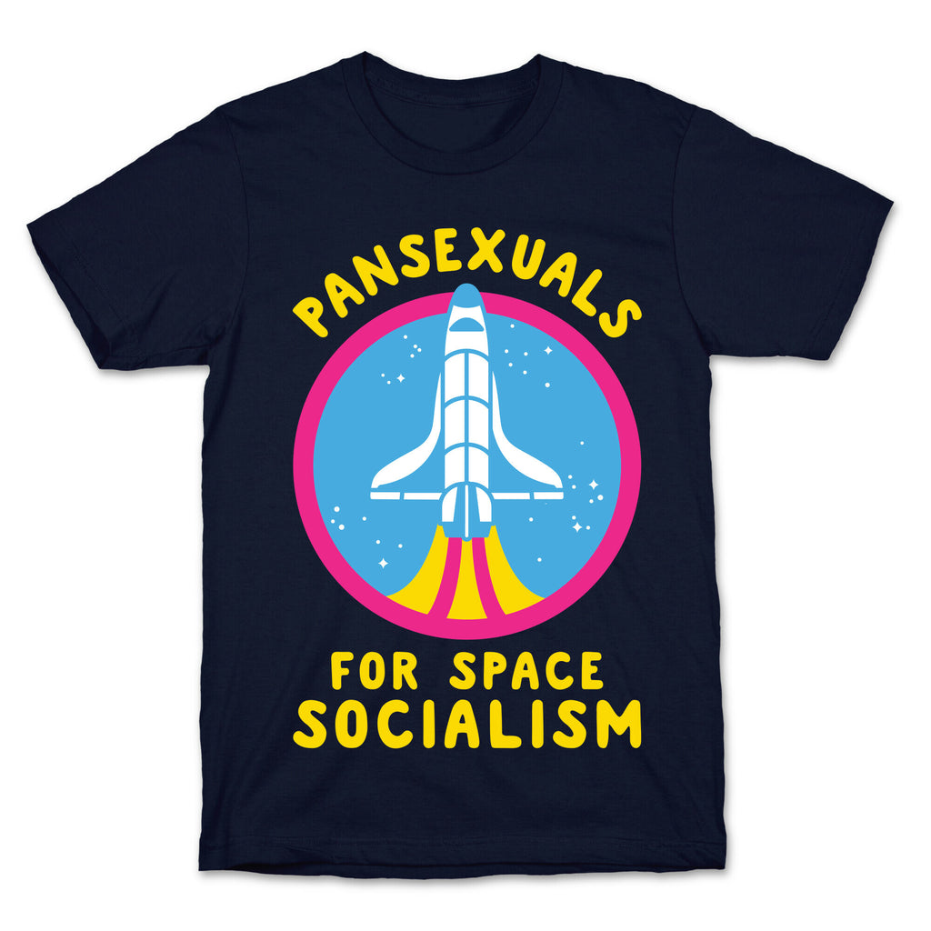 Pansexuals For Space Socialism T-Shirt