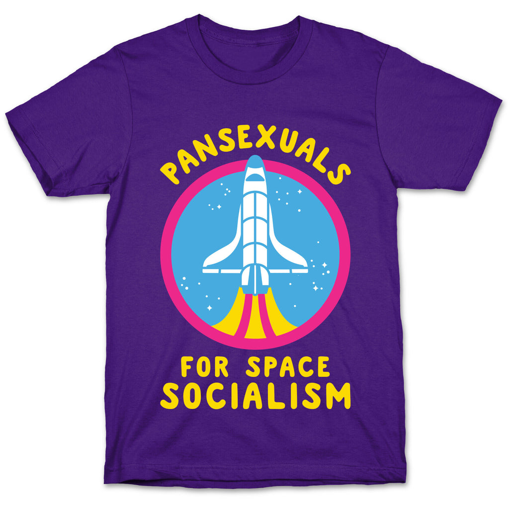 Pansexuals For Space Socialism T-Shirt