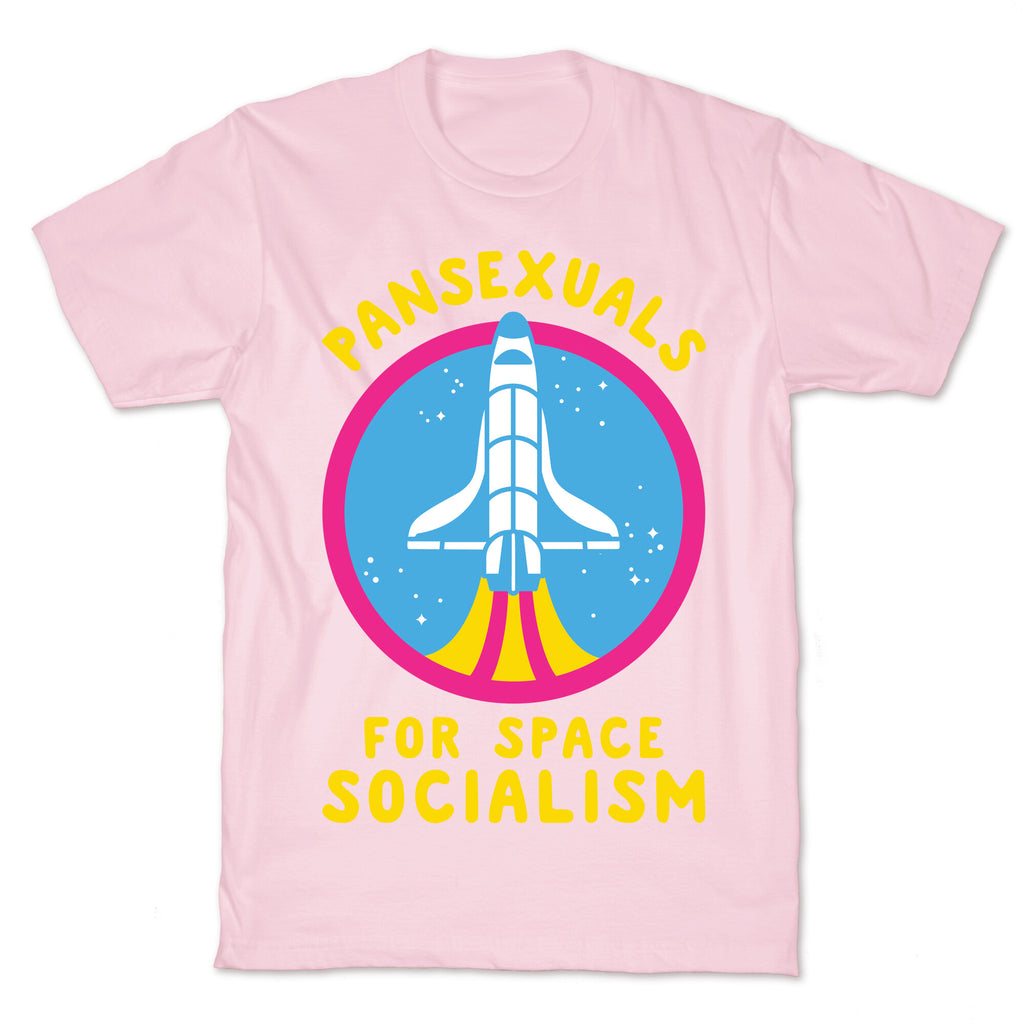 Pansexuals For Space Socialism T-Shirt