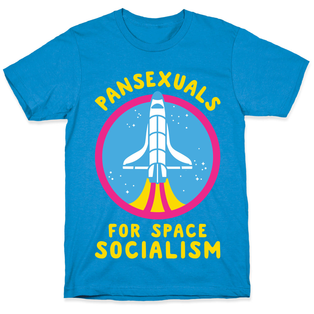 Pansexuals For Space Socialism T-Shirt