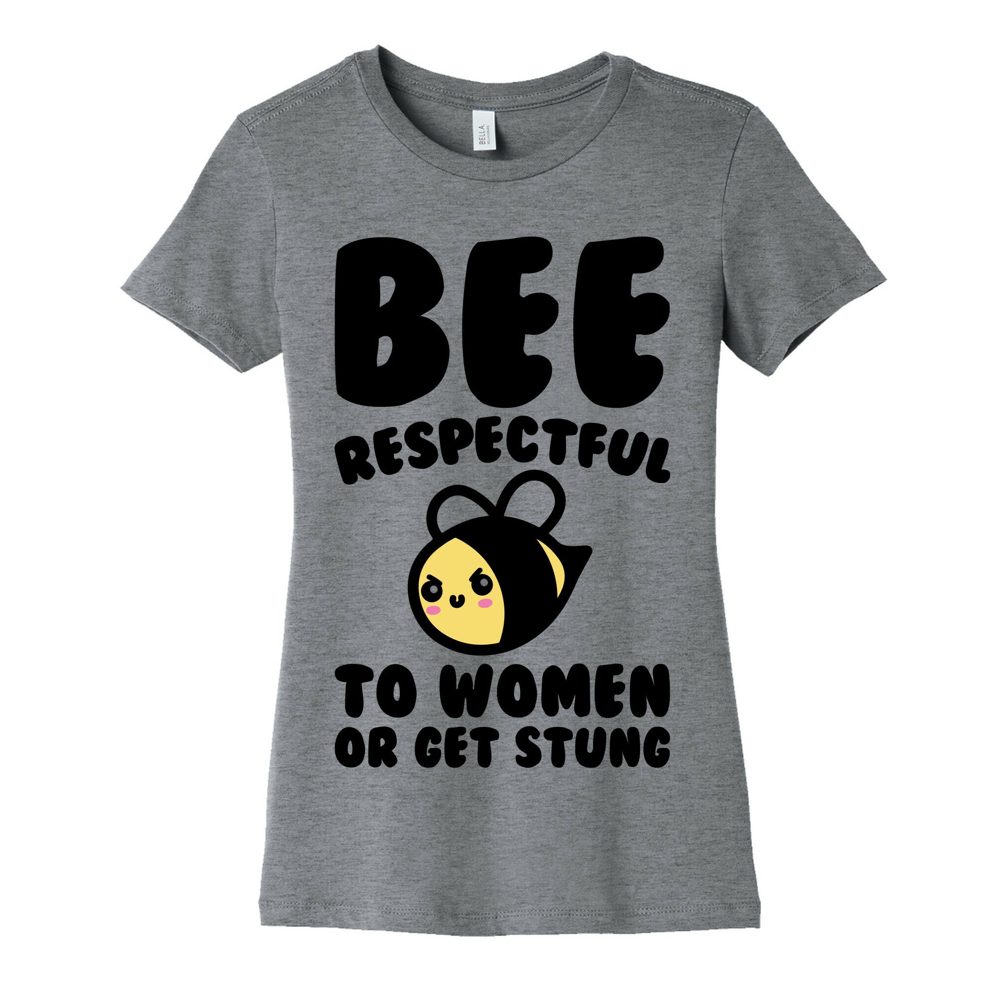 Bee Respectful To Women Or Get Stung  Women's Cotton Tee